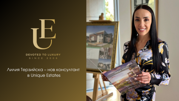 Introducing Liliya Terziyska - the new addition to the Unique Estates sales team